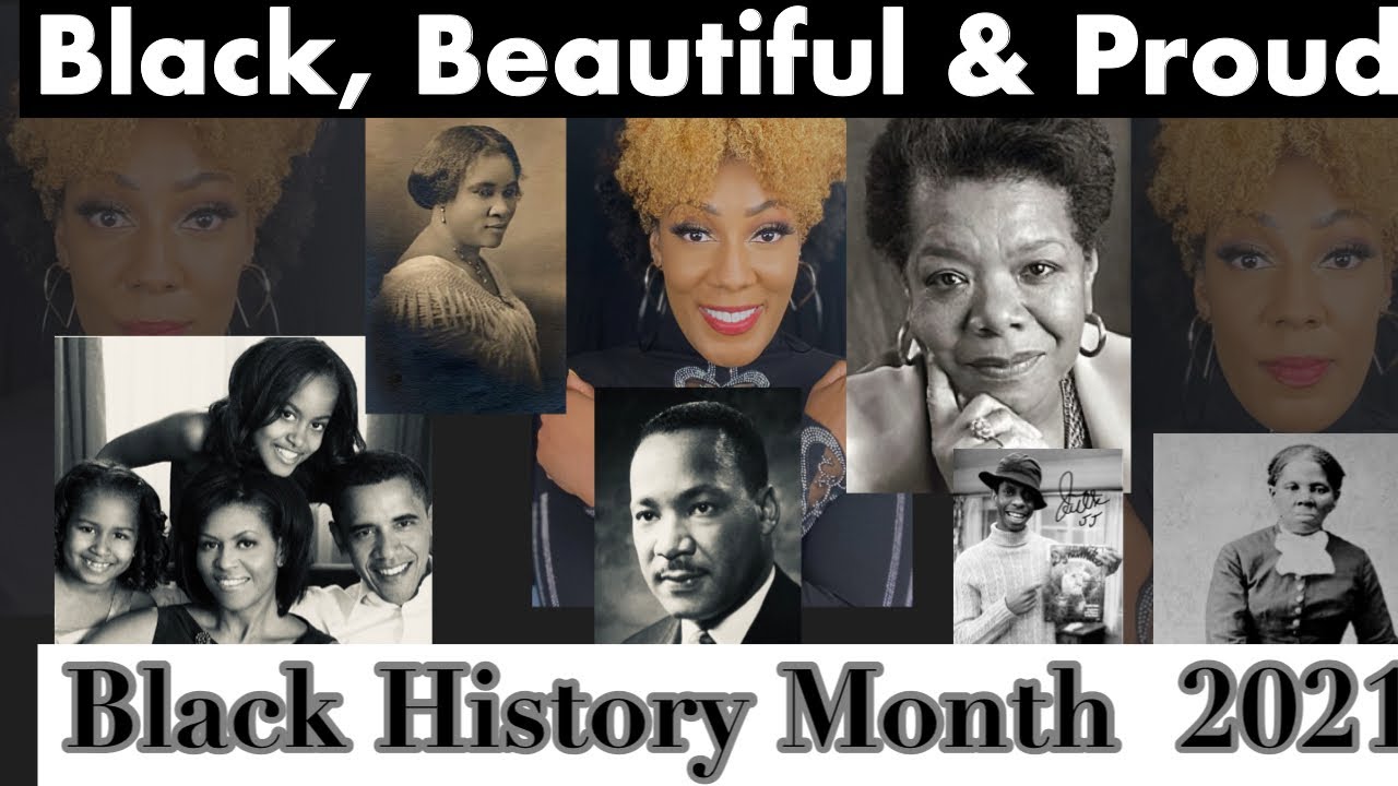 Black, Beautiful & Proud (Celebrating Black History 2021)