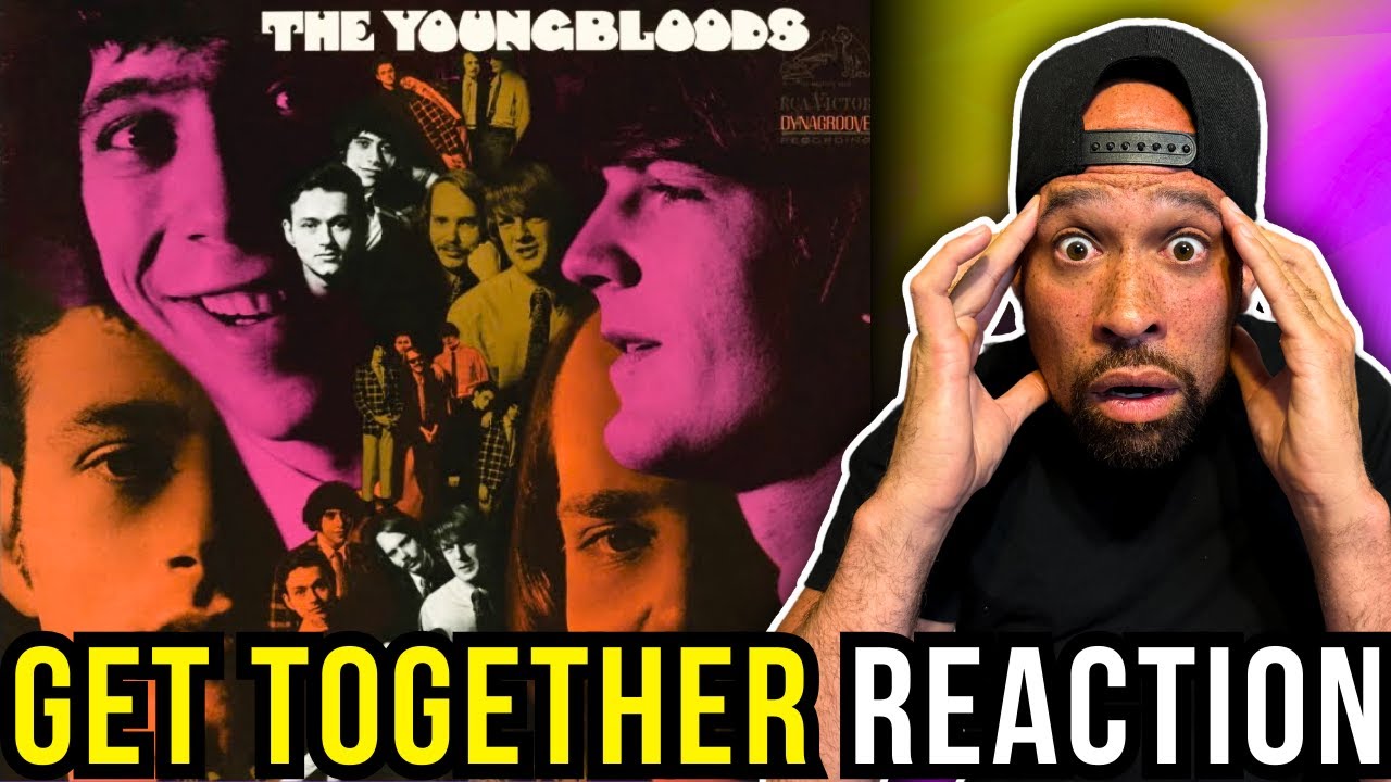 The Youngbloods - Get Together REACTION! Simple but POWERFUL,, We NEED this now in 2025...