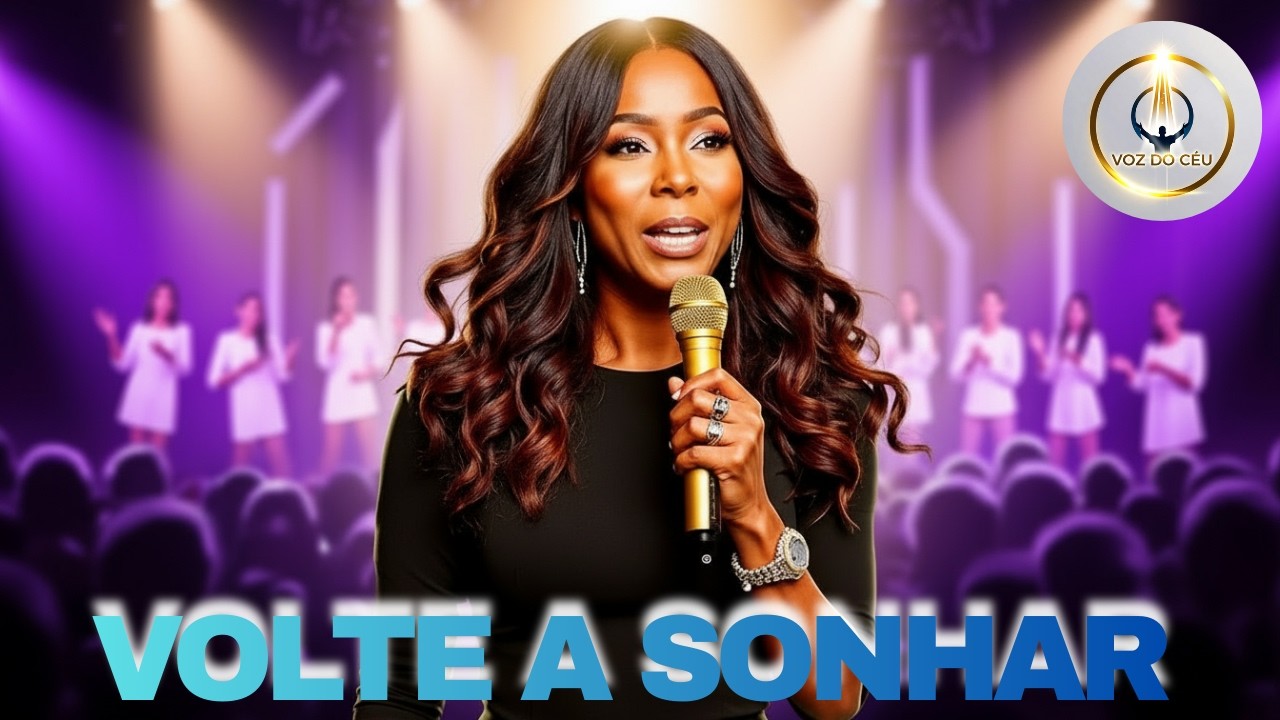 VOLTE A SONHAR Deus Ainda Realiza Sonhos Louvor Gospel de Esperança