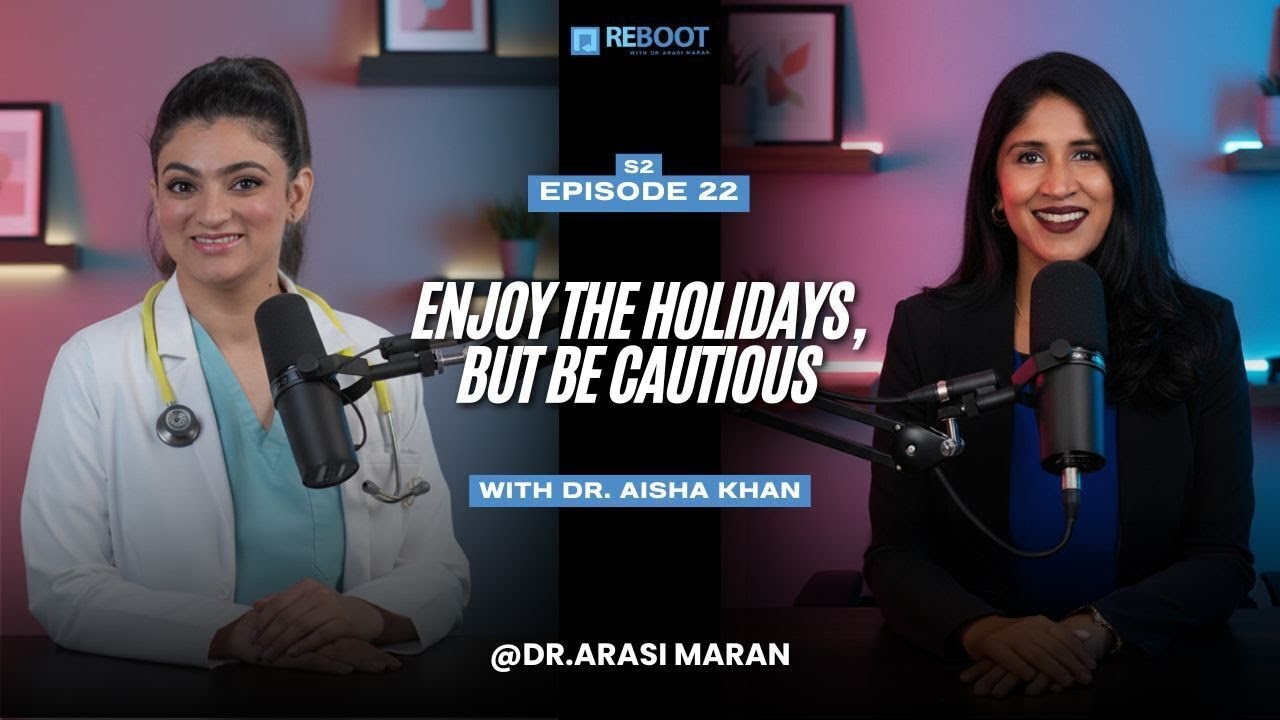 S2 EPI: 22 Enjoy the holidays, but be cautious | Dr. Arasi Maran & Dr. Aisha Khan