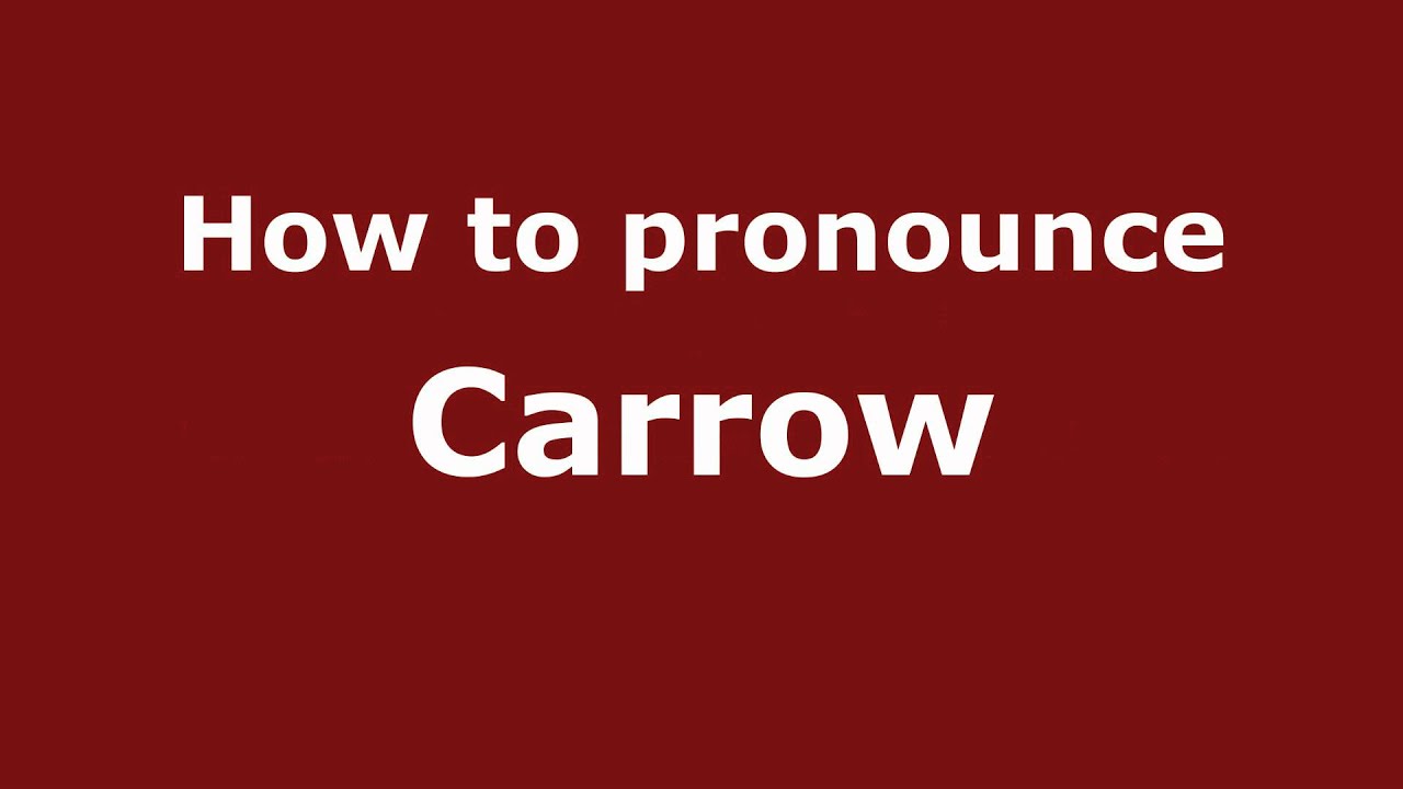How to Pronounce Carrow - PronounceNames.com