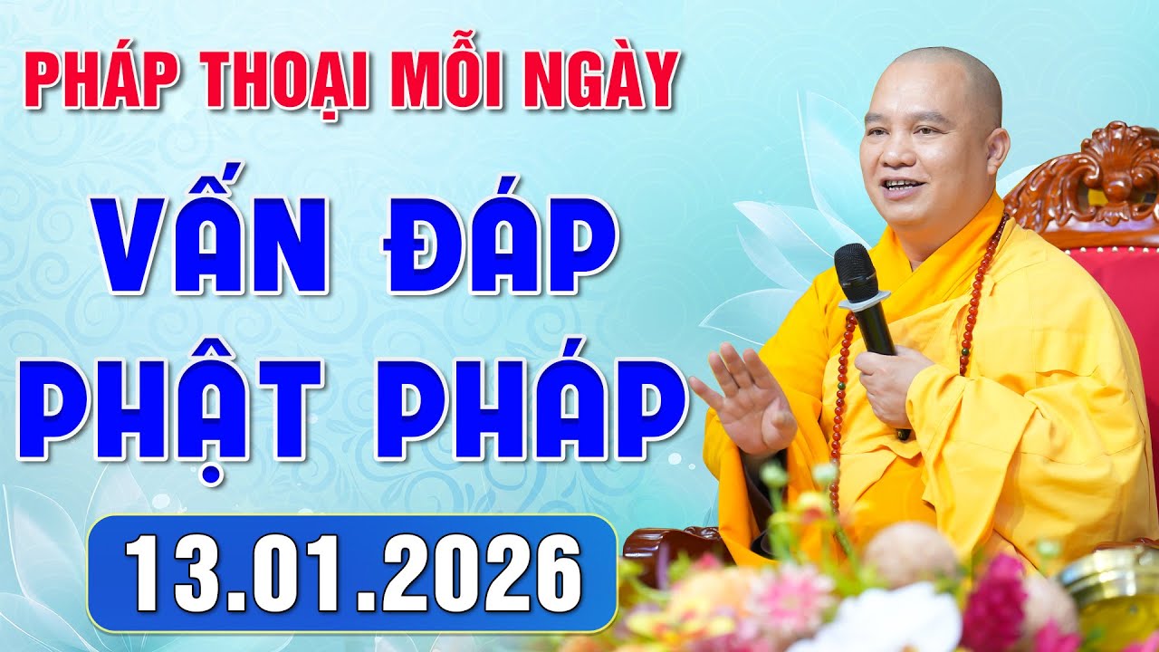 [13.01.2026] VẤN ĐÁP PHẬT PHÁP - Nghe Thầy giảng Pháp mỗi ngày CÔNG ĐỨC VÔ LƯỢNG│TT. Thích Đạo Thịnh