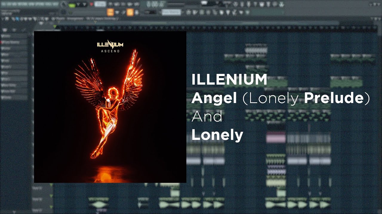 ILLENIUM - Angel (Lonely Prelude) X Lonely [Medley Remake + FLP]
