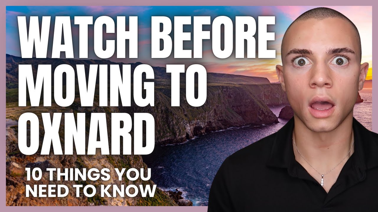 10 Essential Things to Know Before Moving to Oxnard, California | Relocation Guide