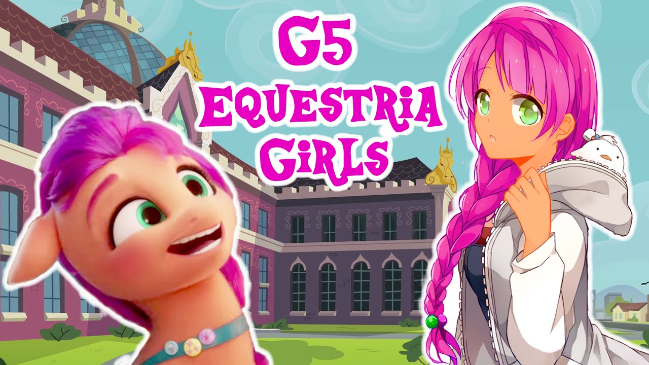What Happened To Equestria Girls? MLP G5 Theory