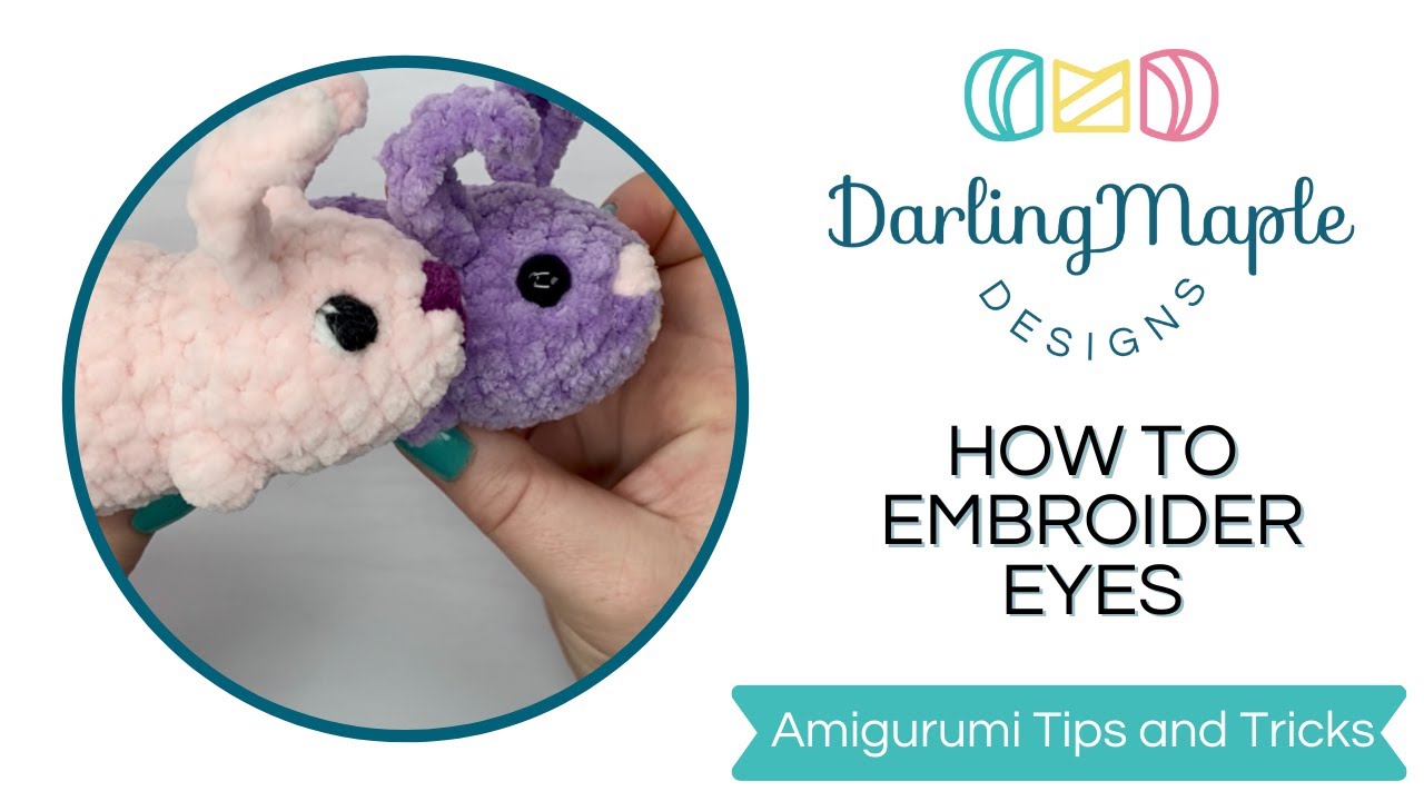 How to Embroider Eyes on your Crocheted Stuffed Animal / Amigurumi / Plushy