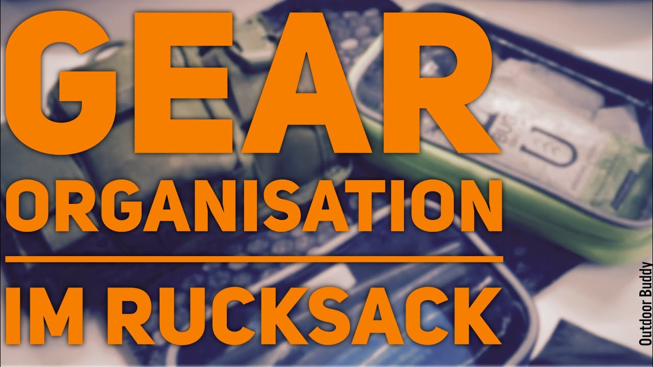 Gear Organisation im Rucksack - Ausrüstung übersichtlich verstauen