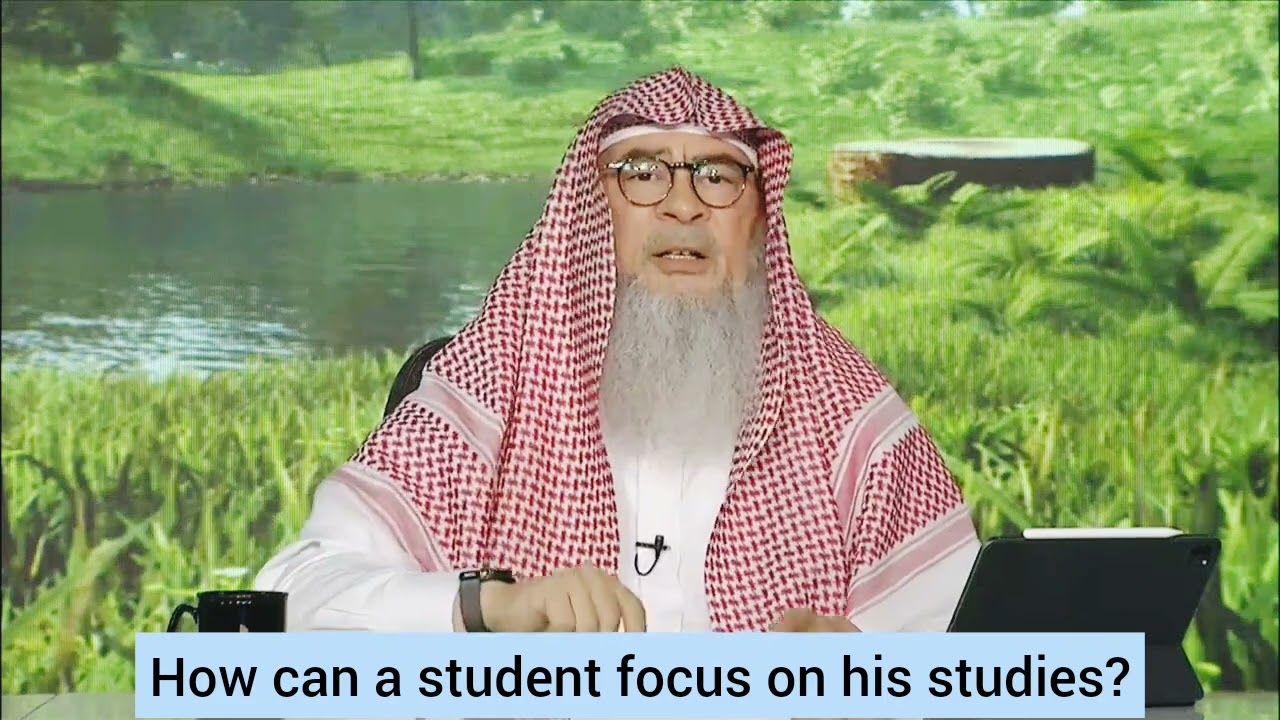 How can a student focus on his studies? - #assim assim al hakeem