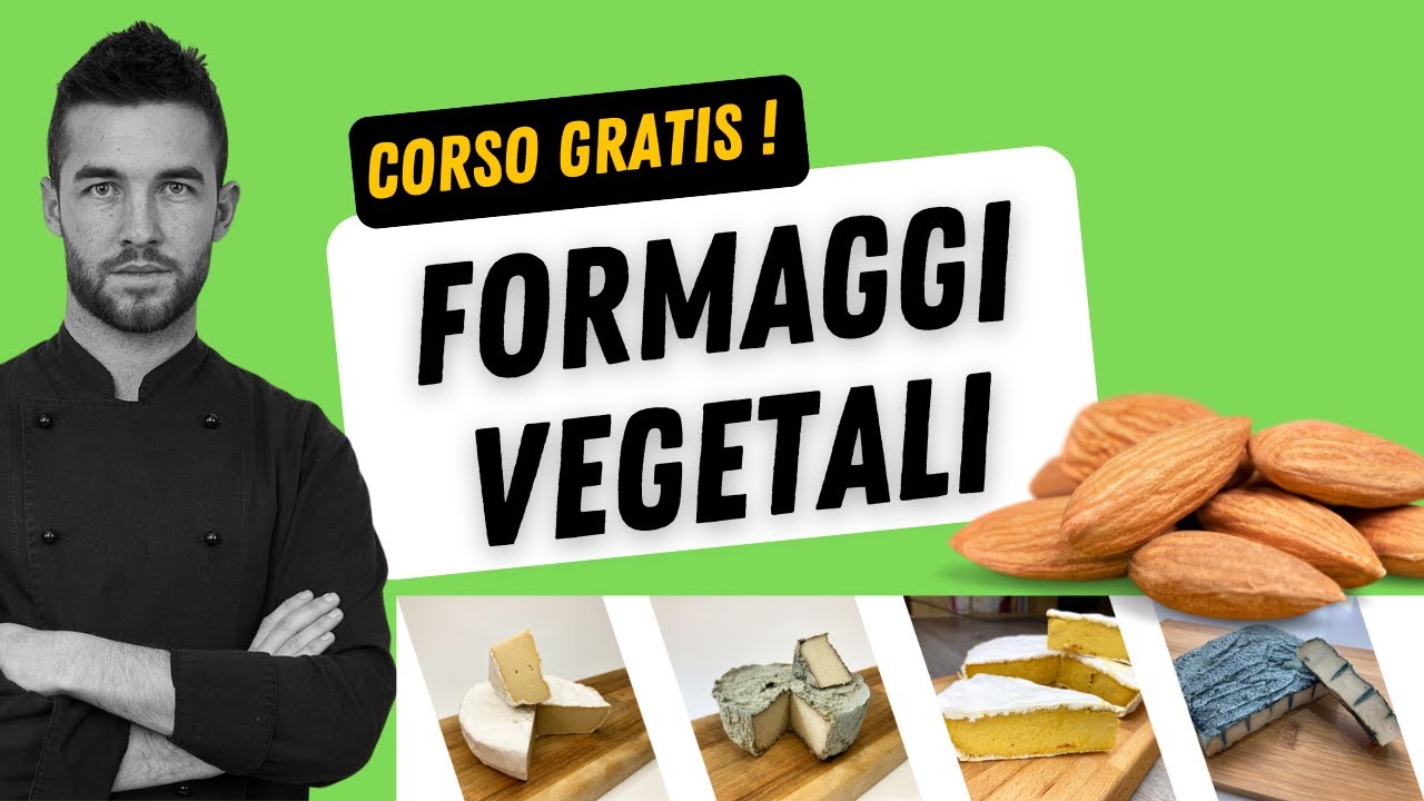 Come fare i Formaggi Vegetali Vegani | CORSO GRATIS