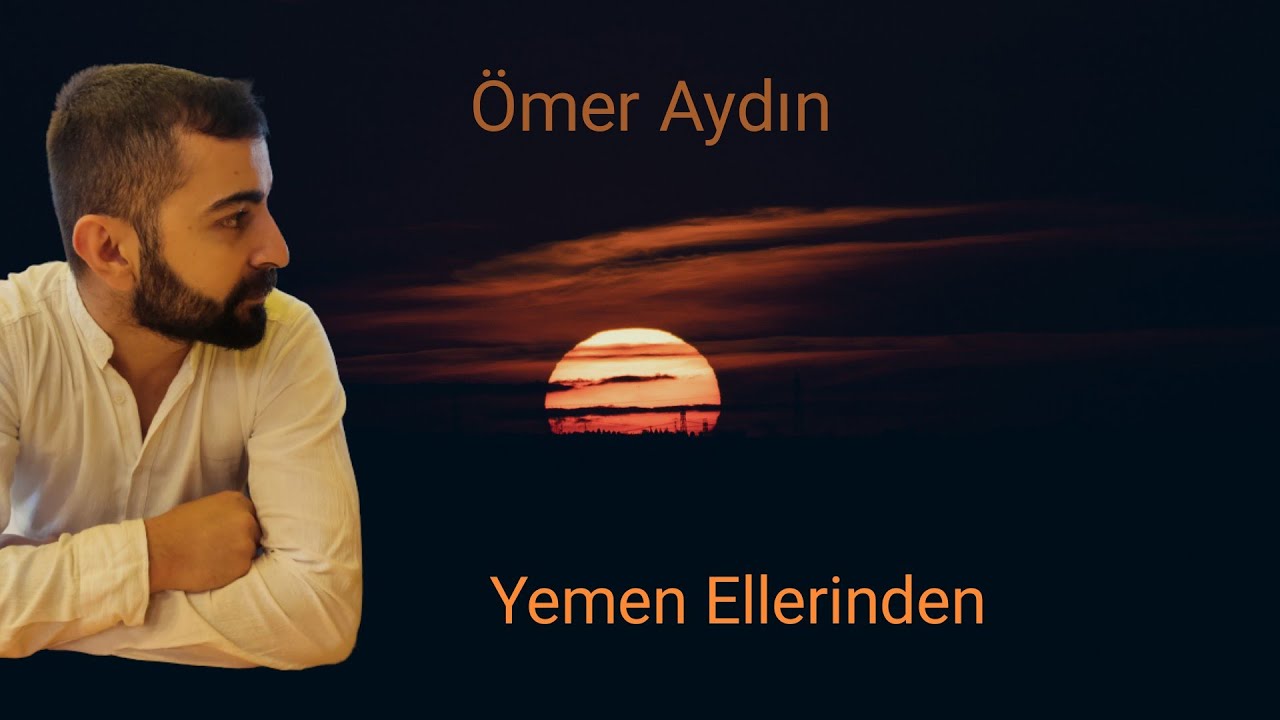 Yemen Ellerinden - Ömer Aydın