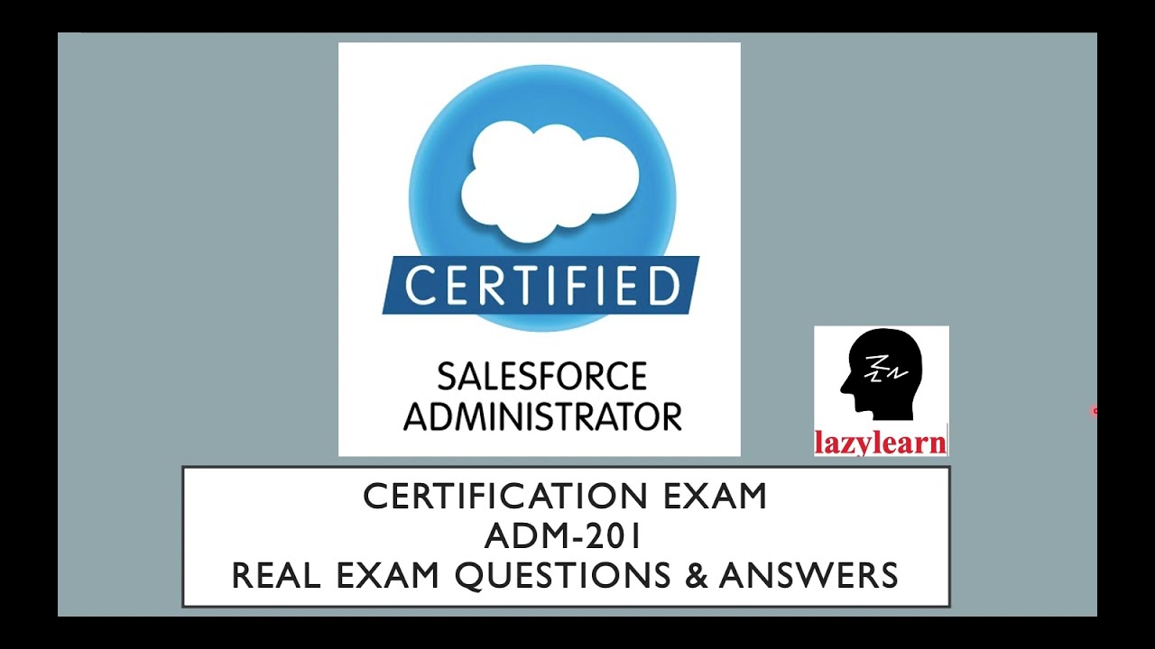 Salesforce Administrator ADM-201 Real Exam Questions & Answers 2021