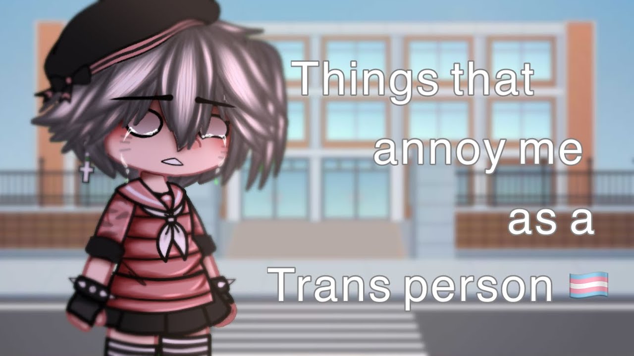 Things that annoy me as a trans person//Part 2//gacha//lgbtq//Happy pride month! 🏳️‍⚧️🏳️‍🌈