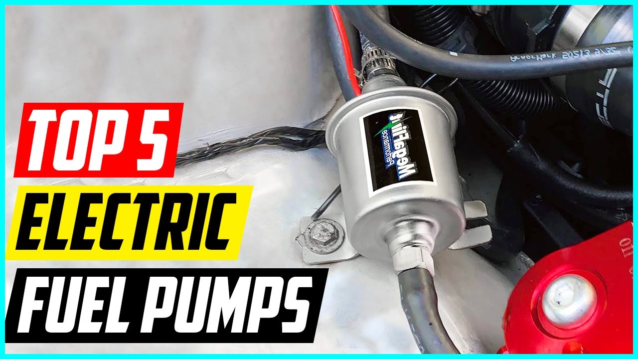 Top 5 Best Electric Fuel Pumps