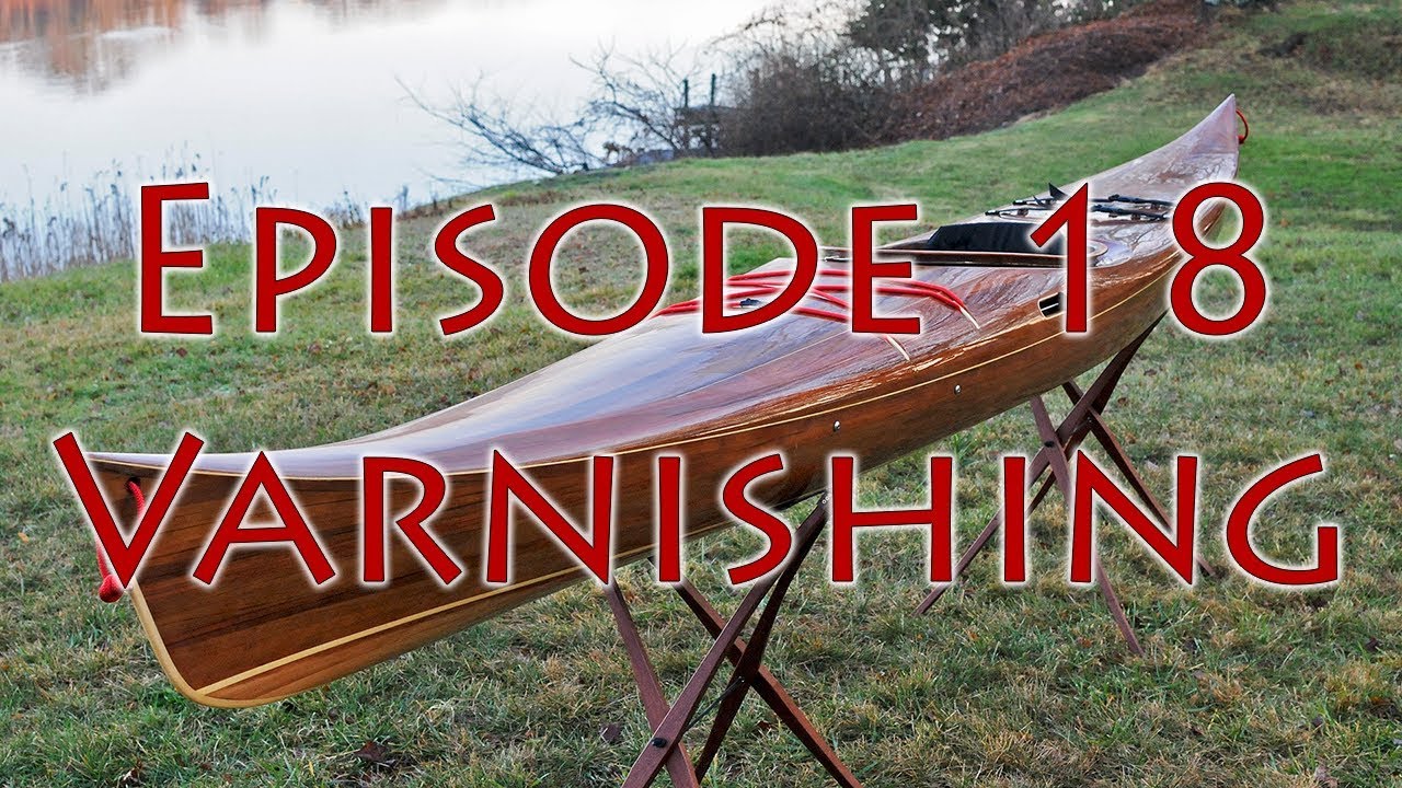 Making a Strip Built Kayak - Varnishing - E18