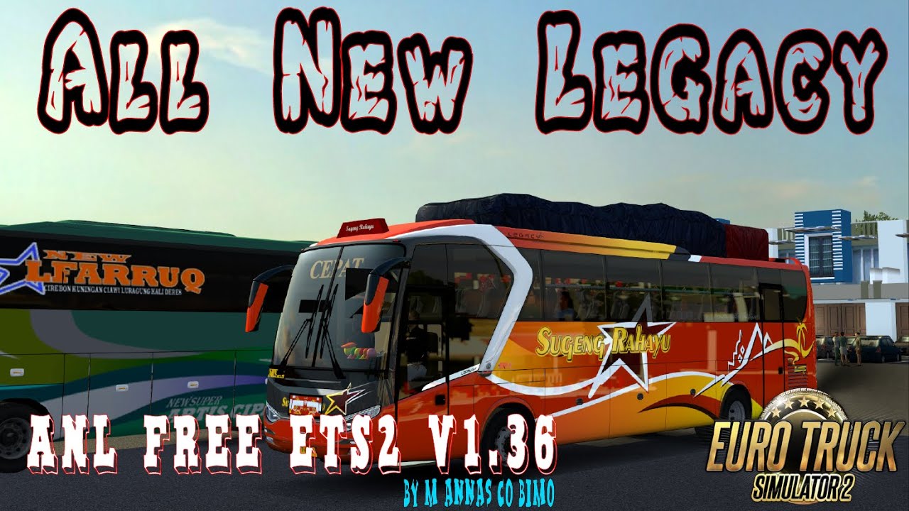 Mod LEGACY SR1 ANL M.Annas co Bimo - ETS2 v1.36 Mod Bus Indonesia Free