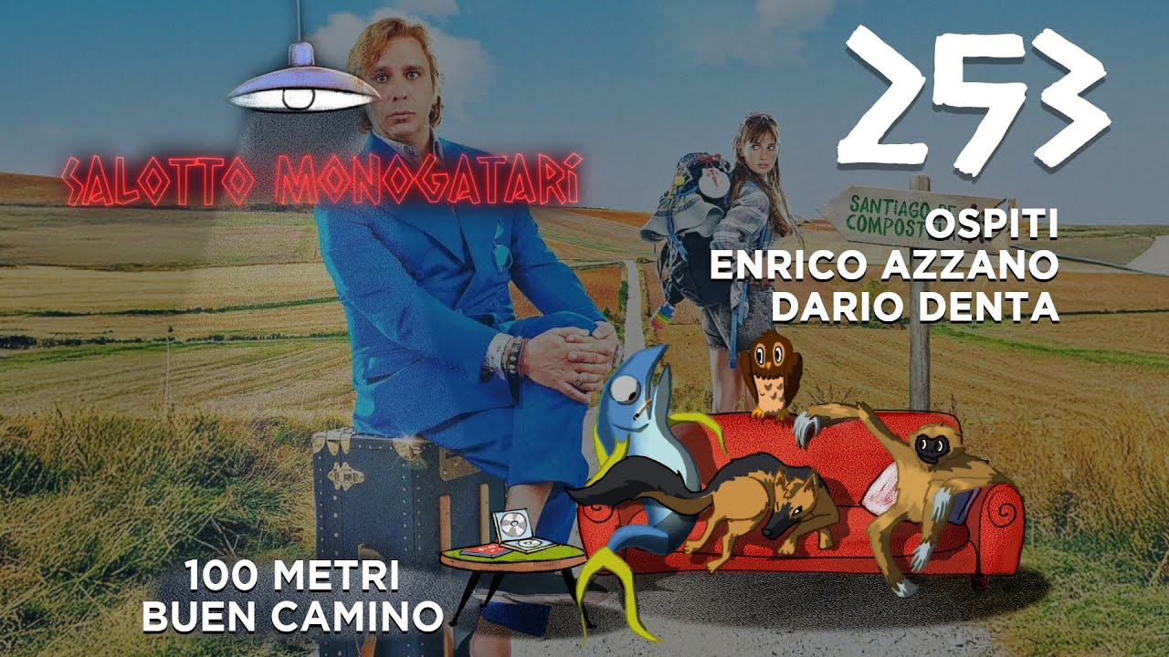 Salotto Monogatari 253 - 100 Metri e Buen Camino