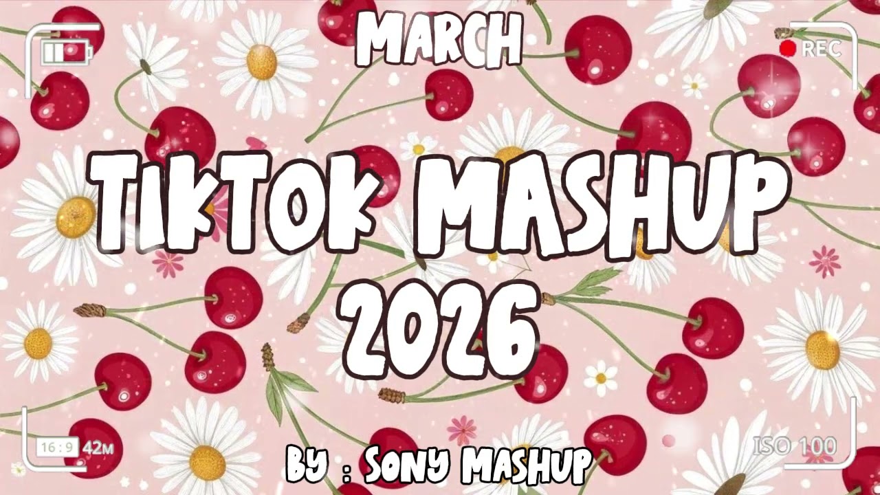 Tiktok Mashup March 🧡💛💚2026🖤🤎💜 (Not Clean)