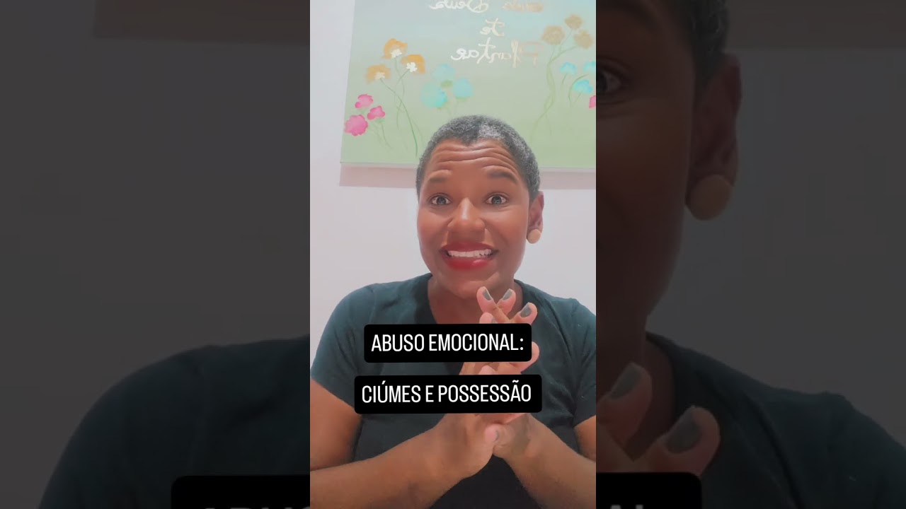 ABUSO EMOCIONAL:CIÚMES E POSSESSÃO #abusoemocional #ViolênciaPsicológica #ciumes #autoconhecimento 