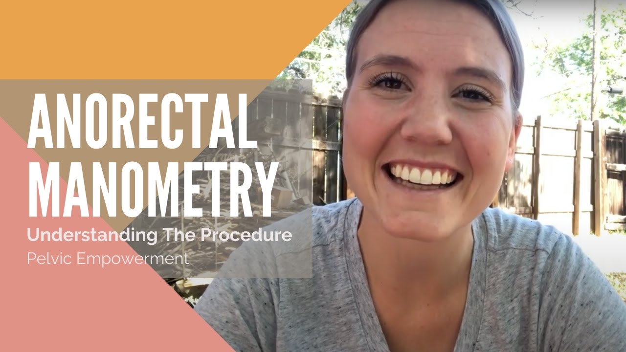 Anorectal Manometry: Why Did a Doctor Put a Balloon in My Butt?