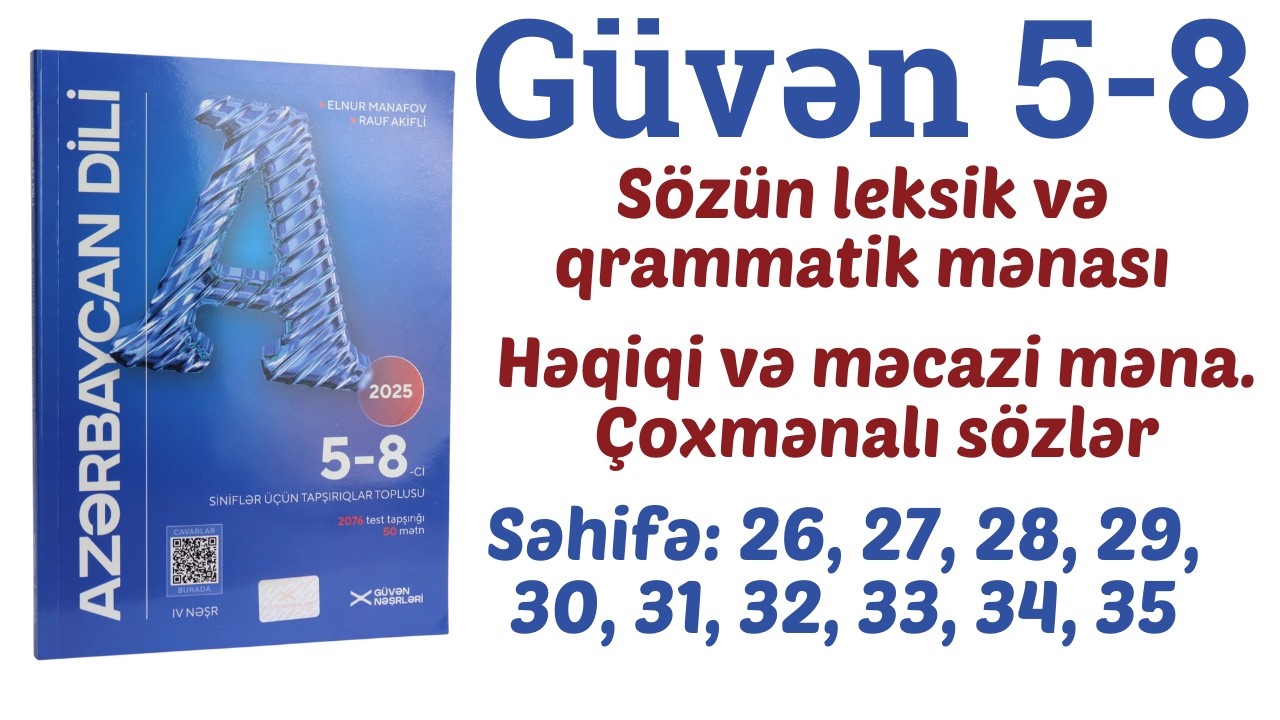 Güvən 5-8 Azərbaycan dili I Sözün leksik və qrammatik mənası. Çoxmənalı sözlər I səh: 26-35