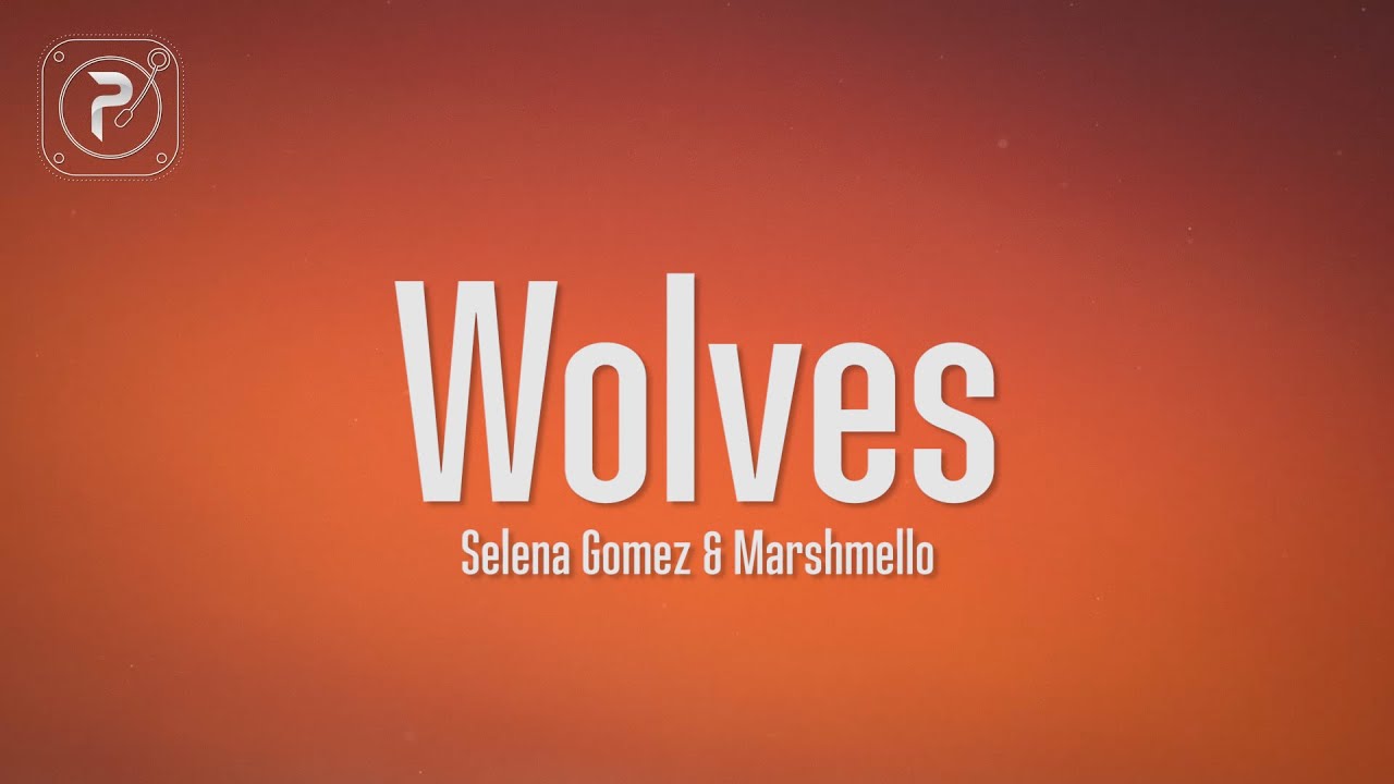 Selena Gomez & Marshmello - Wolves (Lyrics)