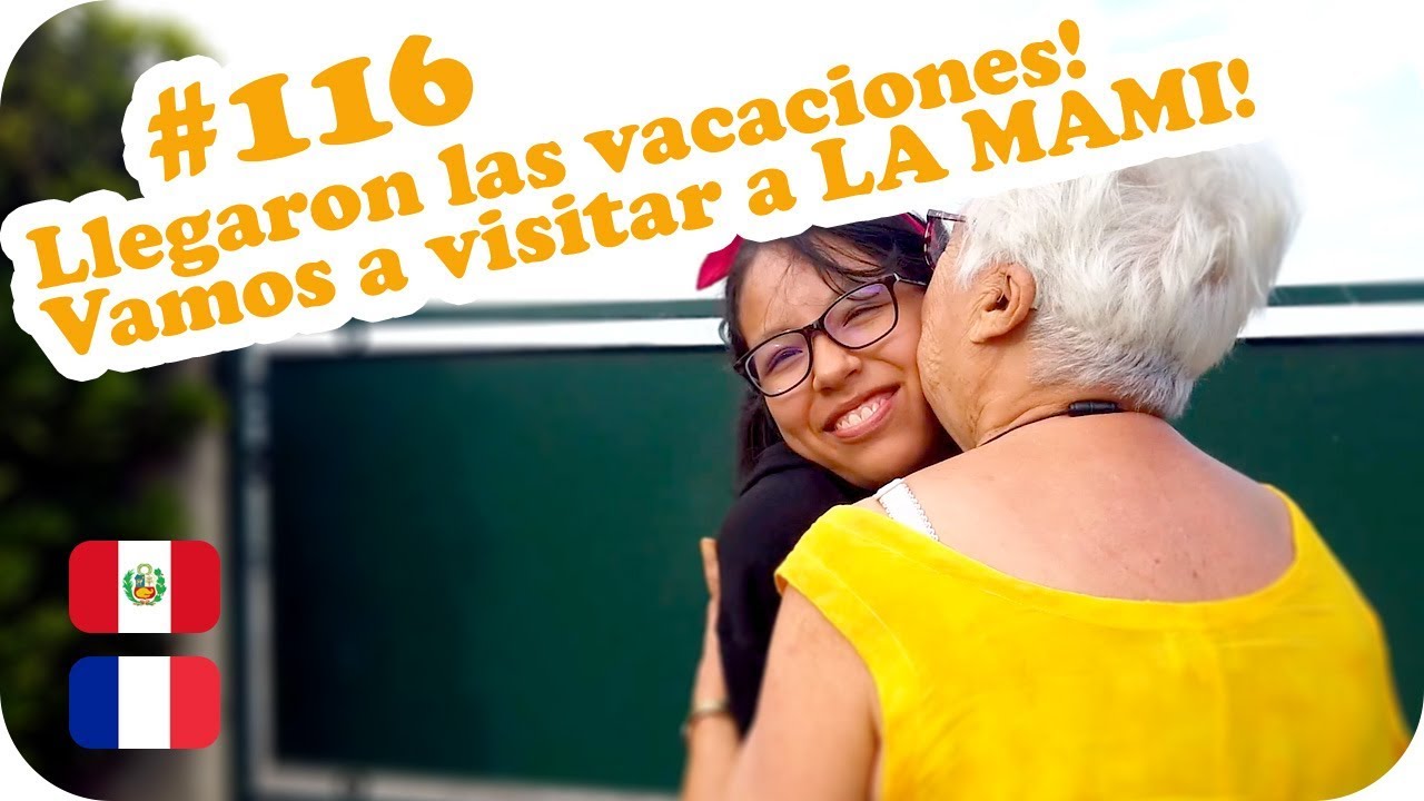 ☀️ Llegaron las vacaciones, vamos a visitar a LA MAMI ☀️ ~ UNA PERUANA EN FRANCIA