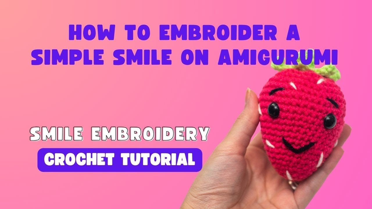 How to Embroider a Simple Smile on Amigurumi