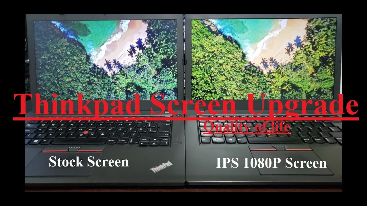 Lenovo Thinkpad T460 - 470 480 490 - 1080P IPS Screen Upgrade - What you need to know