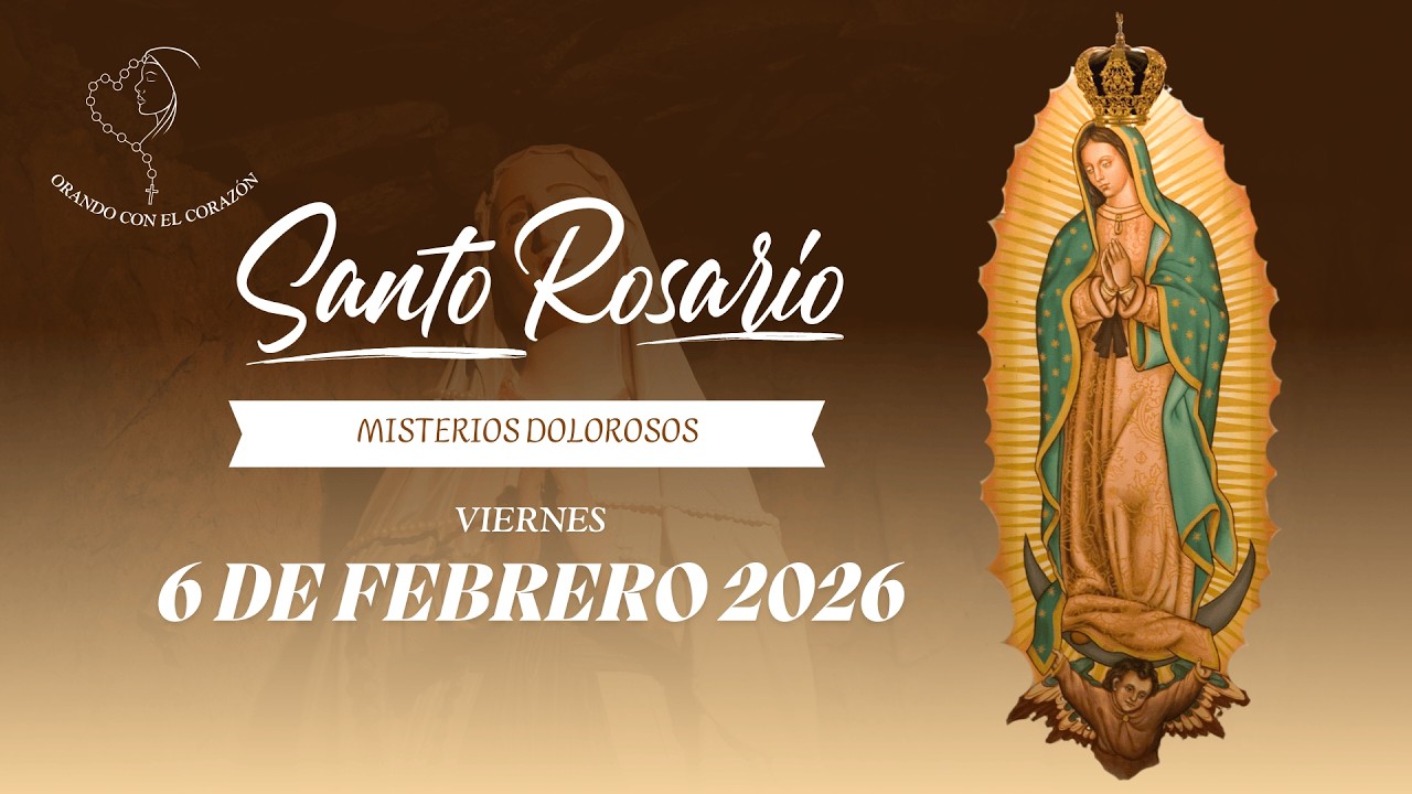 EL SANTO ROSARIO 6 DE MARZO DEL 2026 - ORANDO CON EL CORAZÓN💖