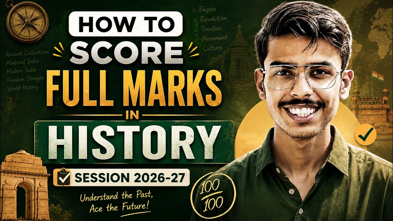 How to Score FULL MARKS in HISTORY (2026-27) | CBSE Class 11 & 12 Best Strategy 🔥