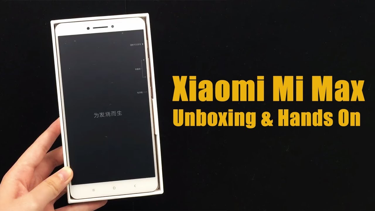 Xiaomi Mi Max Unboxing & Hands On