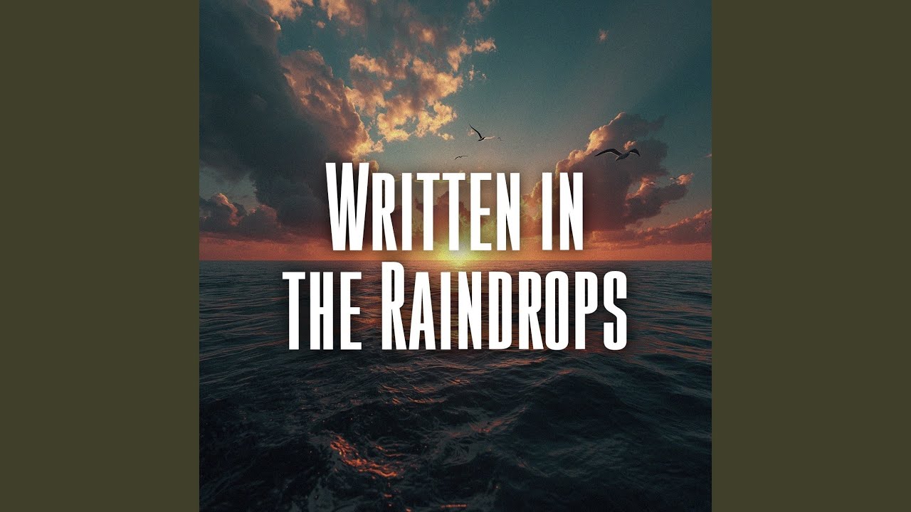 Written in the Raindrops