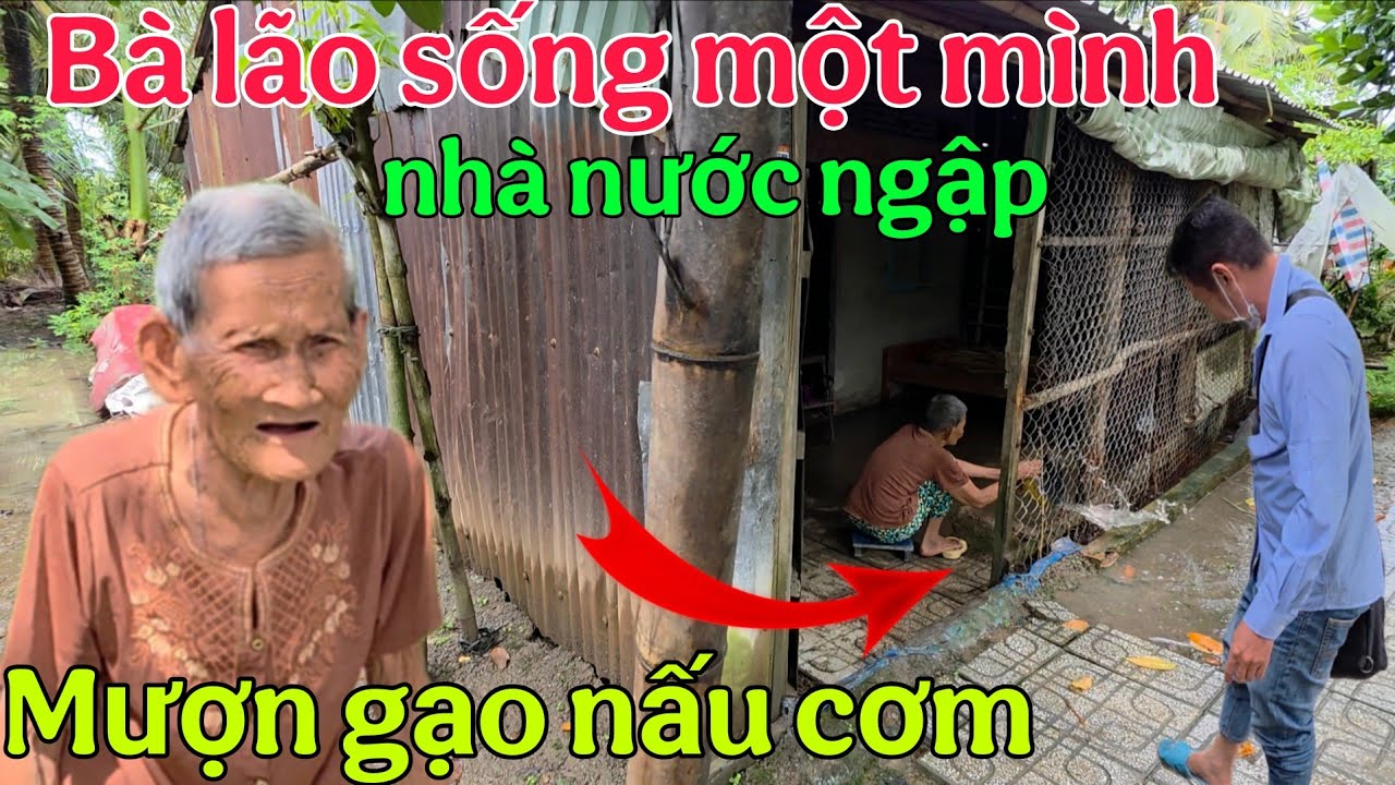 Xót xa Bà lão 86 tuổi sống một mình nhà nước ngập qua hàng xóm mượn gạo đãi khách 