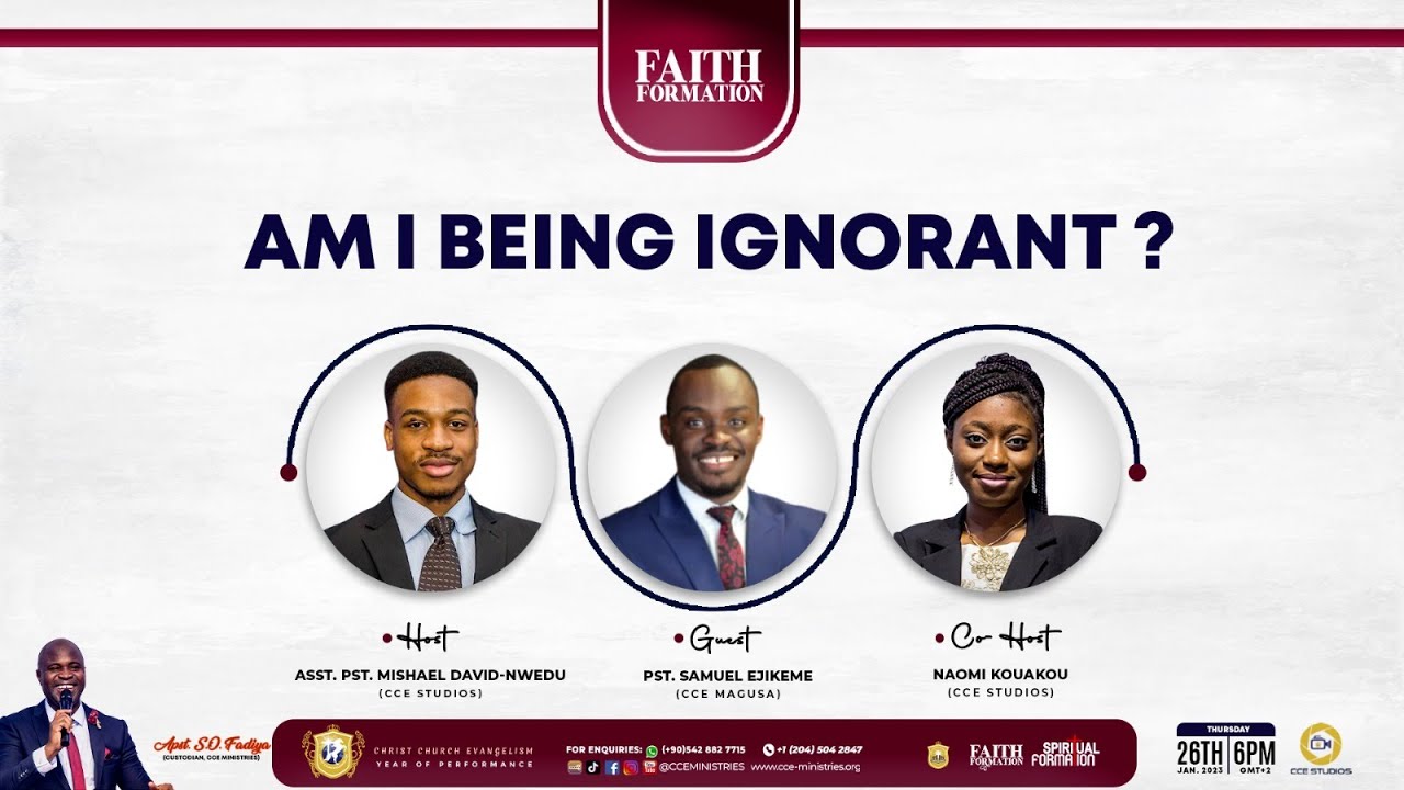 CCE | AM I BEING IGNORANT  (FAITH FORMATION) | 26TH JANUARY 2023