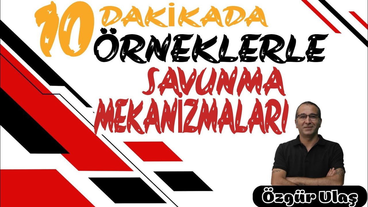 ÖRNEKLERLE SAVUNMA MEKANİZMALARI