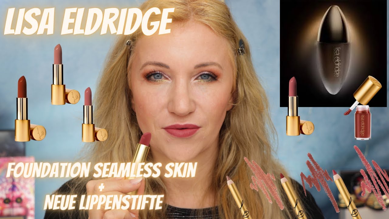 lisa eldridge THE FOUNDATION SEAMLESS SKIN + NEUE LIPPENSTIFTE - FIRST IMPRESSION - LIP SWATCHES