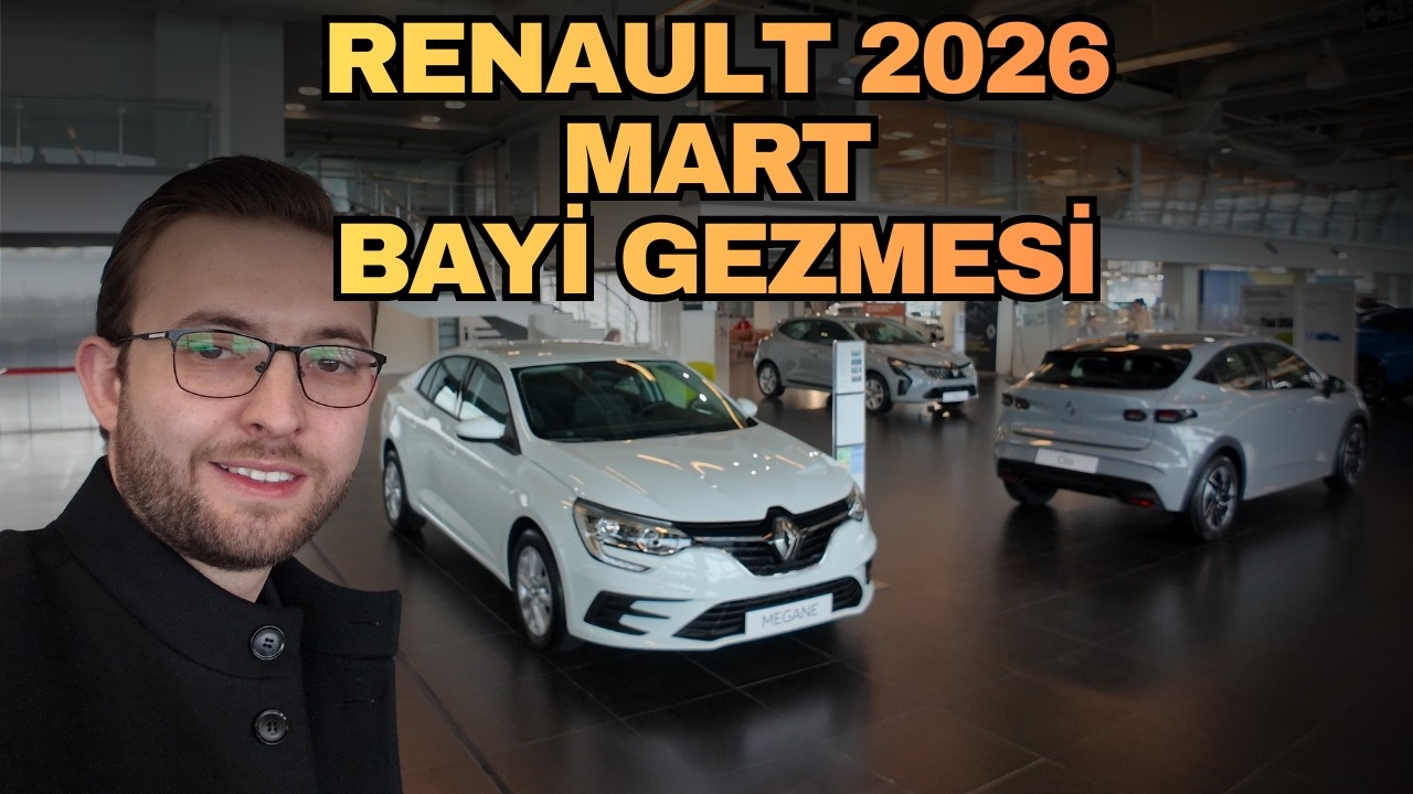 Renault Mart 2026 Bayi Gezmesi | Clio, Megane, Austral, Duster Fiyatları ve Tüm Modeller!