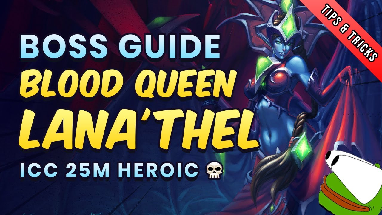 Blood-Queen Lana'Thel 25man HC boss guide - Icecrown Citadel