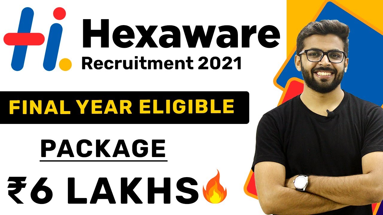 HEXAWARE Recruitment 2021 | Package ₹6 Lakhs | Final Year Eligible | Latest Jobs for Freshers 2021