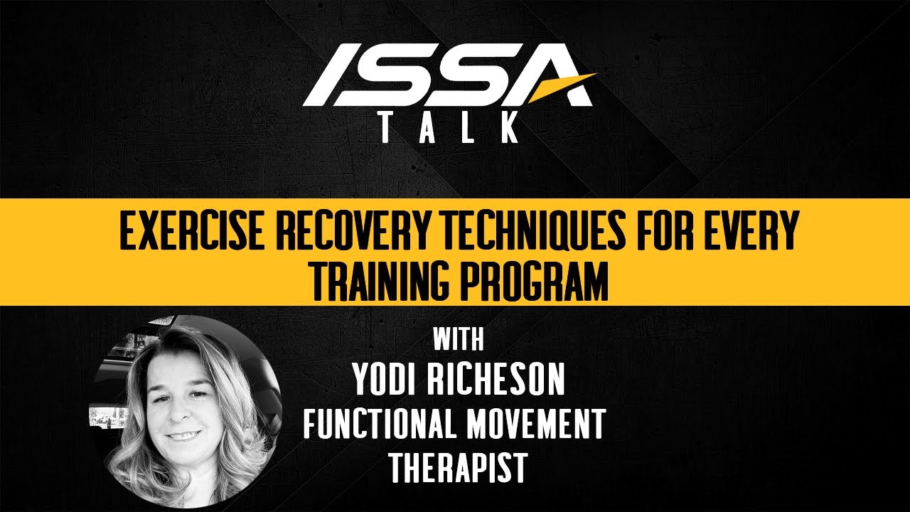 ISSA Talk w/Yodi Richeson: Exercise Recovery Techniques For Every Training Program