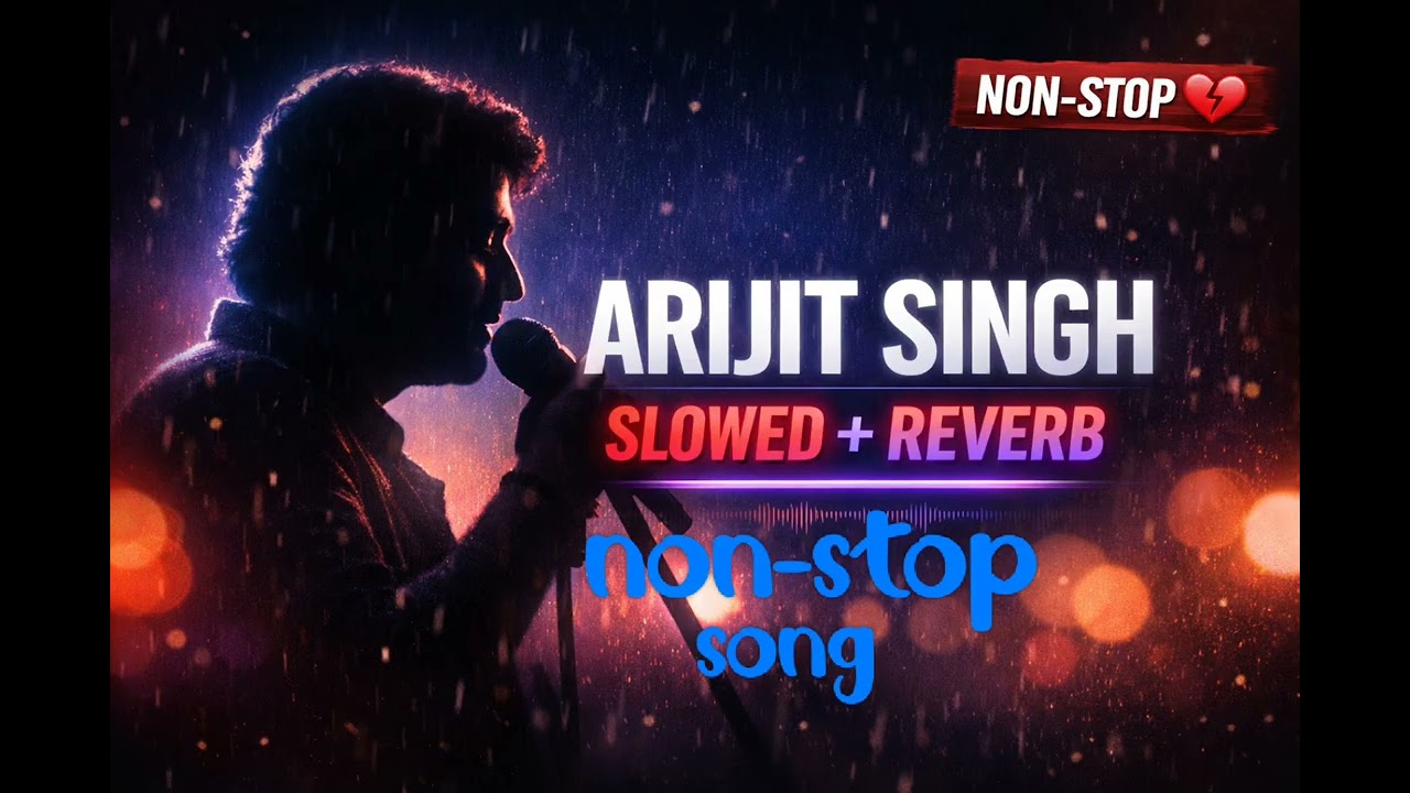 #non stop Slowed reverb emotional song #arijitsingt #1million target 🎯
