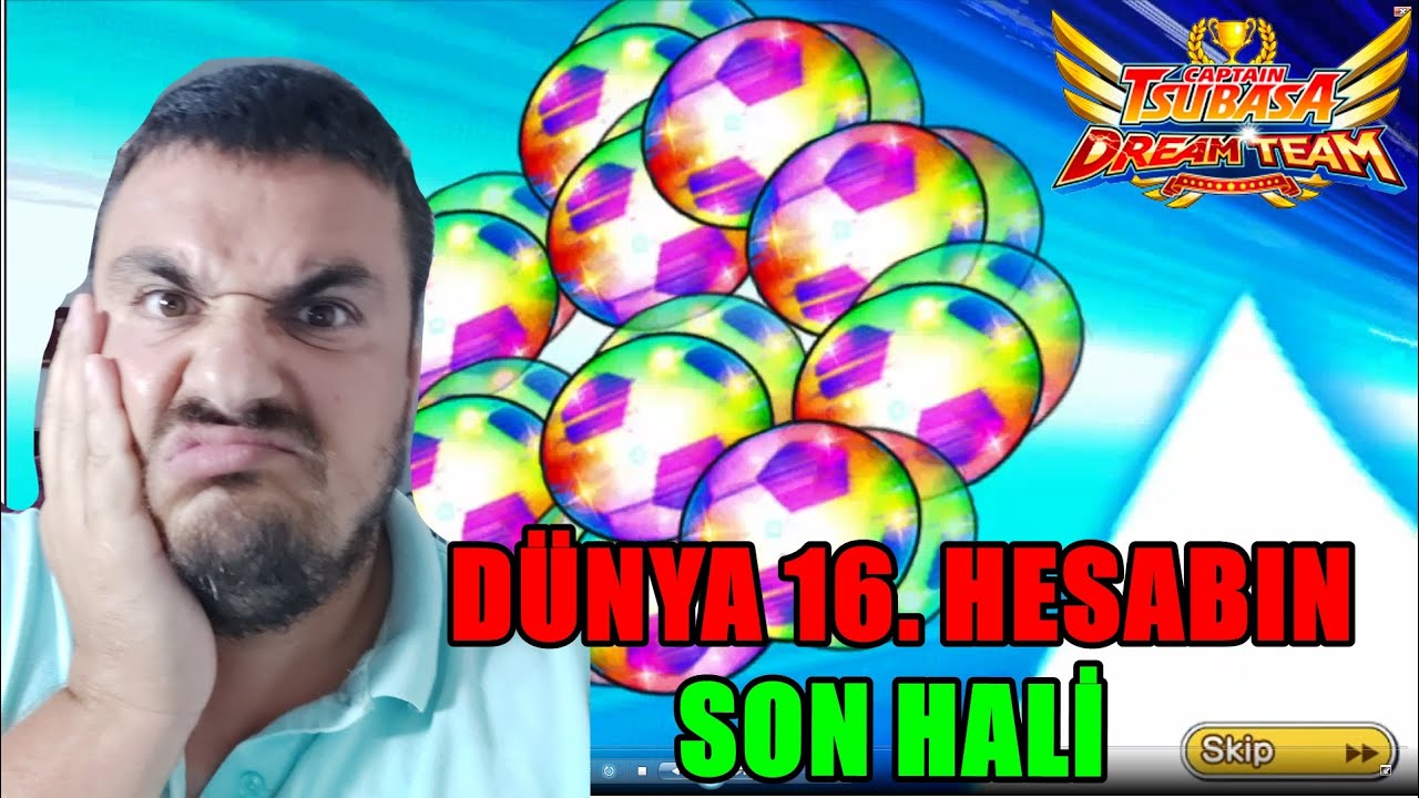 DÜNYA 16  HESABIN HALİ | CAPTAİN TSUBASA DREAM TEAM