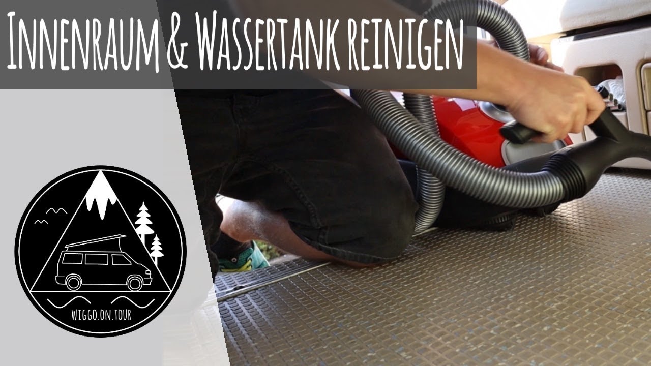 Grundreinigung - Innenraum & Wassertank reinigen