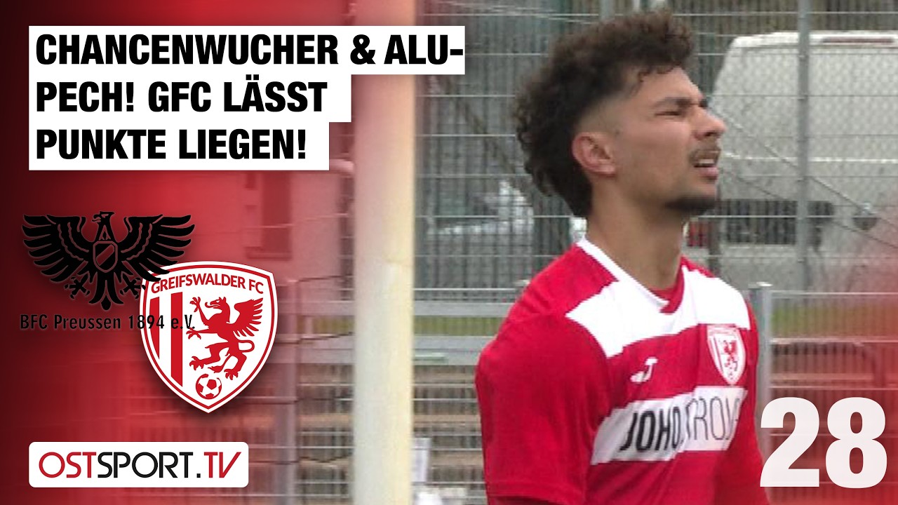 Chancenwucher & Alu-Pech! GFC l&auml;sst Punkte liegen: BFC Preussen - Greifswald | Regionalliga Nordost
