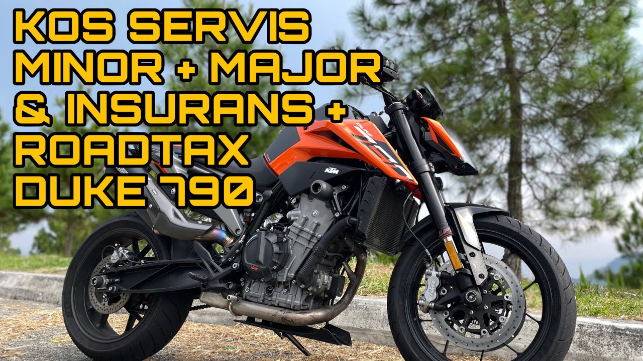 BERAPA KOS SERVIS MINOR + MAJOR & INSURANS + ROADTAX KTM DUKE 790
