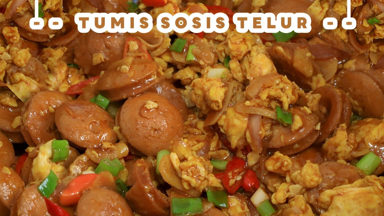 Dibuat Begini Dijamin Anak Anak Pasti Suka - Resep Tumis Sosis Telur / Oseng Sosis Telur