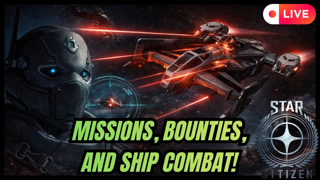 🔴 Star Citizen LIVE | Missions, Bounty Hunting, And Ship Combat!