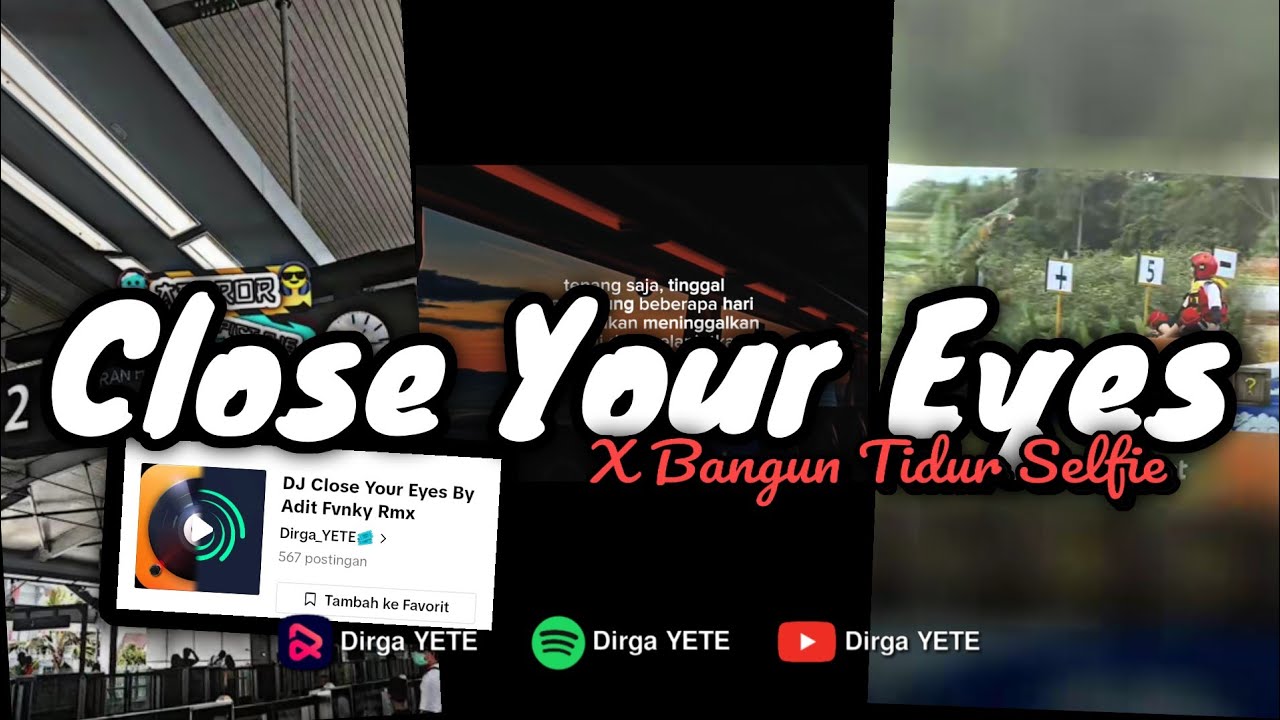 DJ OLD CLOSE YOUR EYES X BANGUN TIDUR SELFIE VIRAL TIK TOK DIRGA YETE (Slow & Reveb) 🎧
