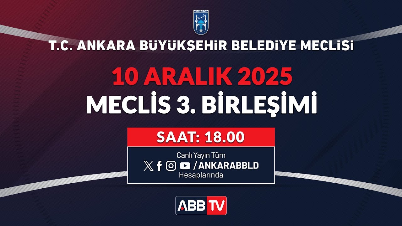 T.C. ANKARA B&Uuml;Y&Uuml;KŞEHİR BELEDİYESİ - Aralık Ayı Meclis Toplantısı 3. Birleşimi