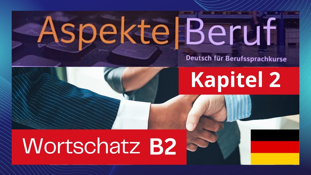 Aspekte Beruf B2 Kapitel 2 - Wortschatz B2 Beruf словарный запас с примерами